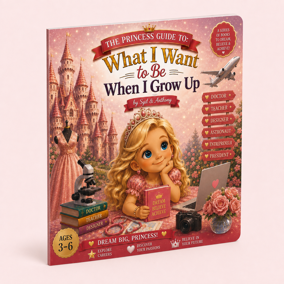 THE PRINCESS GUIDE TO: What I Want to Be When I Grow Up